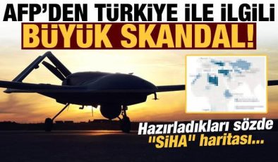 Fransız AFP’den Türkiye ile ilgili büyük skandal! Hazırladıkları sözde ‘SİHA’ haritası…