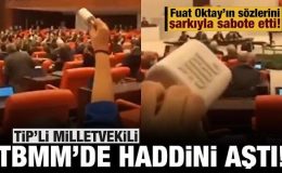 TİP’li vekil haddini aştı: TBMM’de Fuat Oktay’ın konuşmasını şarkıyla sabote etti