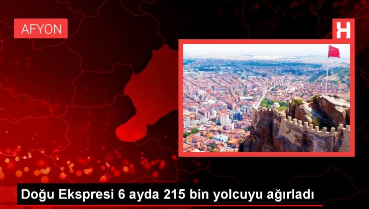 Doğu Ekspresi 6 ayda 215 bin yolcuyu ağırladı