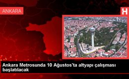 Ankara haberi… Ankara Metrosunda 10 Ağustos’ta altyapı çalışması başlatılacak