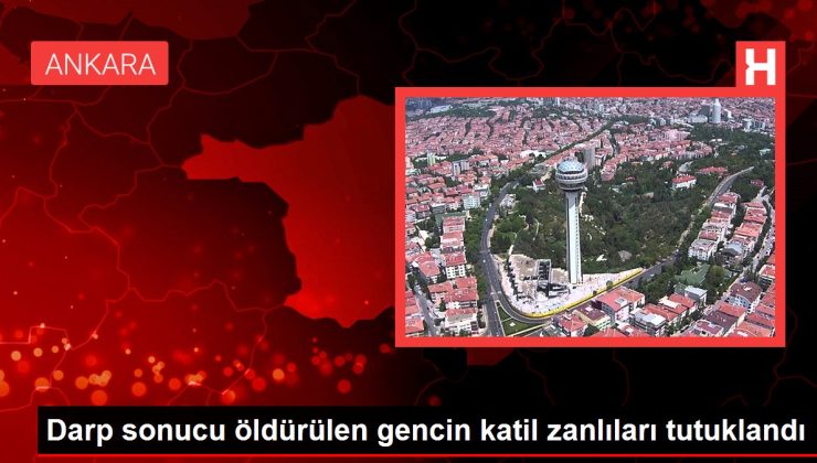 Son dakika haberi: Darp sonucu öldürülen gencin katil zanlıları tutuklandı