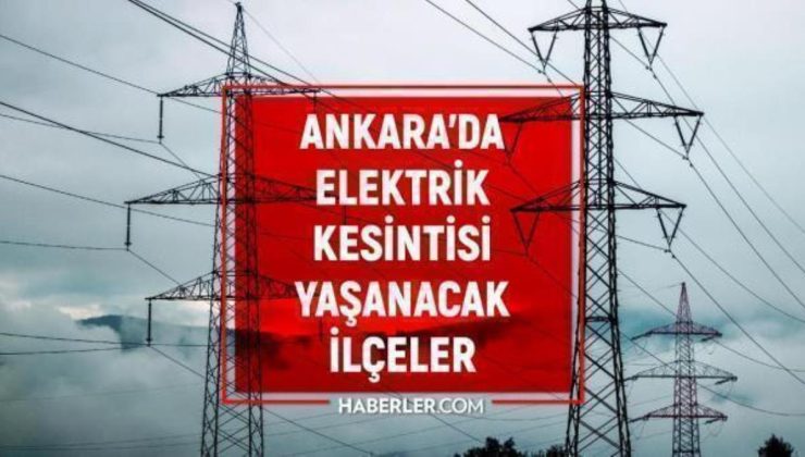 12 Ekim Ankara elektrik kesintisi! GÜNCEL KESİNTİLER! Ankara’da elektrikler ne zaman gelecek? Ankara’da elektrik kesintisi!