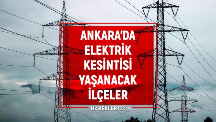 5 – 6 Kasım Ankara elektrik kesintisi! GÜNCEL KESİNTİLER! Ankara’da elektrikler ne zaman gelecek? Ankara’da elektrik kesintisi!