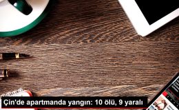 Çin’de apartmanda yangın: 10 ölü, 9 yaralı