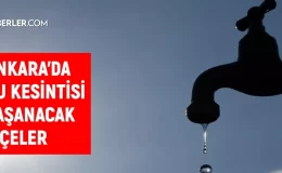 ASKİ Ankara su kesintisi! 28-29 Eylül Çankaya, Yenimahalle, Mamak, Keçiören su kesintisi listesi! Sular ne zaman gelecek?