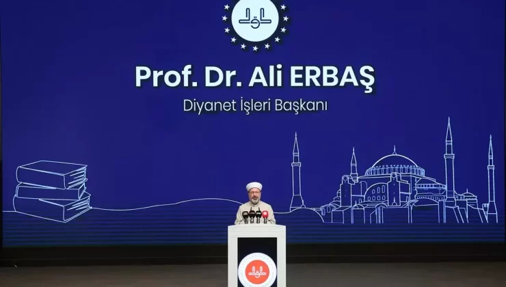 Diyanet İşleri Başkanı Erbaş, Diyanet Akademisi Sempozyumu’nda konuştu Açıklaması