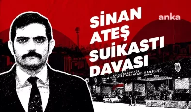 Sinan Ateş Cinayeti Davasında Karar: 5 Sanığa Ağırlaştırılmış Müebbet